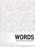 Words Volume 4 2019 by Bryce Charlton, Jwan Al Sayadi, Jacob Snyder, Nicole A'Sha Hall, Jamin Hardenbrook, Colin Wambold, Jasmin Ayler, Kayla Schenkelberg, Nick Stuetelberg, Vincent Morrow, and Emily Scholtec